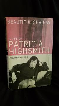 BEAUTIFUL SHADOW: A Life Of Patricia Highsmith