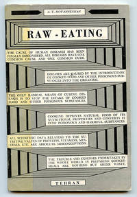 Raw - Eating or A New World Free From Diseases, Vices and Poisons by Hovannessian, Arshavir Ter (Aterhov) - 1967