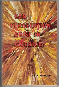 CAN PERSECUTION ARISE IN AMERICA?
