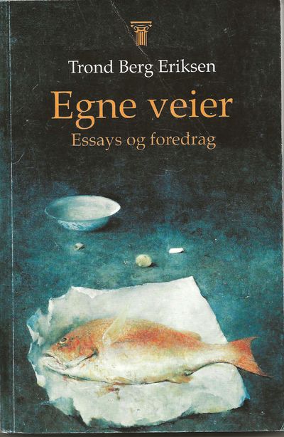 Egne veier. Essays og foredrag