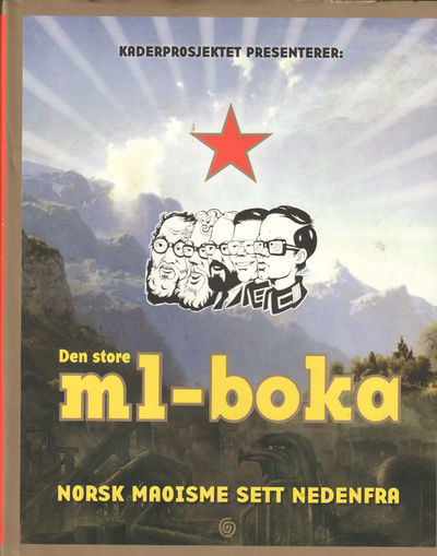 Den store ML-boka.  Norsk maoisme sett nedenfra