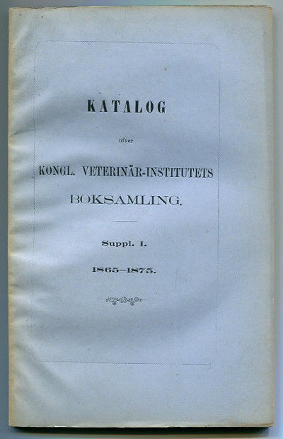 Katalog öfver kongl. Veterinär-institutets…