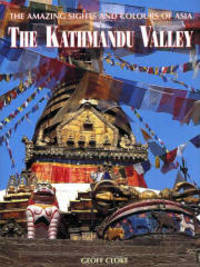 The Kathmandu Valley (The Amazing Sights and Colours of Asia) by Moran, Kerry - 2001