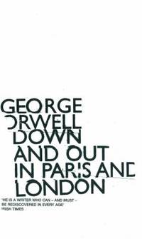 Down and Out in Paris and London (Essential Penguin)