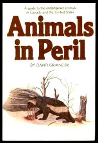 ANIMALS IN PERIL - A Guide to the Endangered Animals of Canada and the United States
