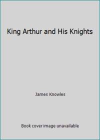 King Arthur and His Knights