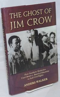 image of The Ghost of Jim Crow: How Southern Moderates Used Brown v. Board of Education to Stall Civil Rights