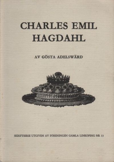CHARLES EMIL HAGDAHL. Försök till levnadsteckning.