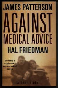 Against Medical Advice: One Family's Struggle with an Agonizing Medical Mystery