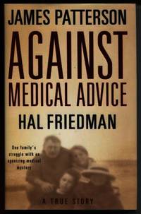 Against Medical Advice: One Family's Struggle with an Agonizing Medical  Mystery