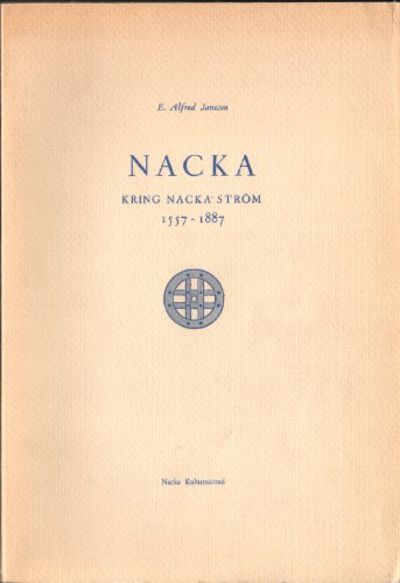 NACKA. KRING NACKA STRÖM 1557 - 1887.