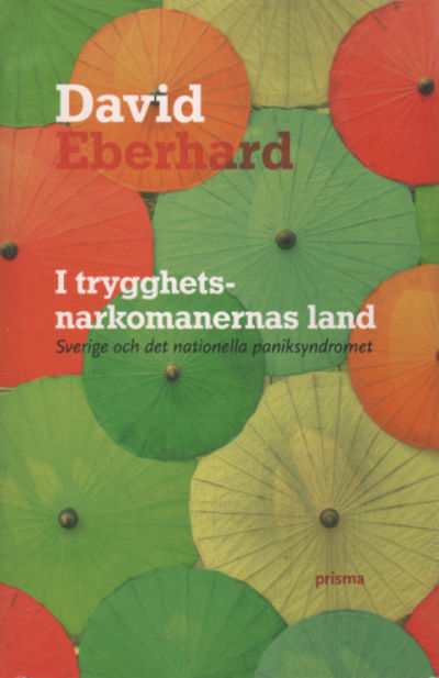 I TRYGGHETSNARKOMANERNAS LAND. Om Sverige och det…