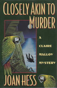 CLOSELY AKIN TO MURDER: A Claire Malloy Mystery.