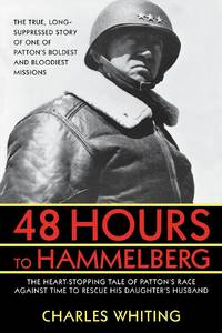 48 Hours to Hammelburg: Patton’s Secret Mission