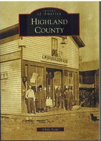 HIGHLAND COUNTY Images of America: Virginia by Scott, Chris - 2008