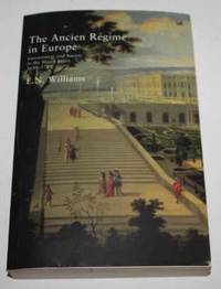 The Ancien Regime in Europe.  Government and Society in the Major States 1648-1789