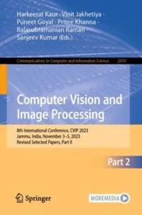 Computer Vision and Image Processing : 8th International Conference, CVIP 2023, Jammu, India,...