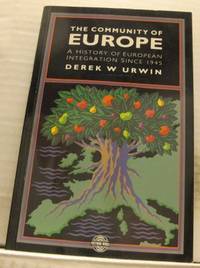 The Community of Europe: A History of European…