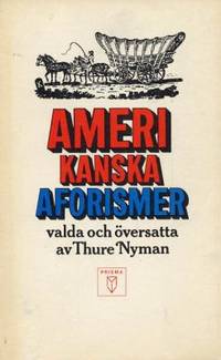 Amerikanska aforismer. Valda och översatta av…