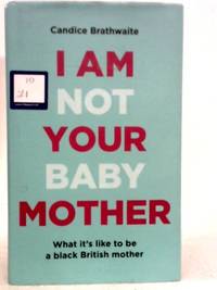 image of I Am Not Your Baby Mother