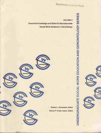 cover of Essential Knowledge and Skills for Baccalaureate Social Work Students in Gerontology (Undergraduate Social Work Education and Gerontology Series, Vol)