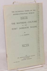 The Material Culture of the Fort Jameson Ngoni by Barnes, J. A - 1948