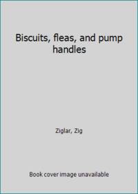Biscuits, fleas, and pump handles