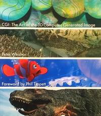 CGI: The Art of the 3D Computer-Generated Image