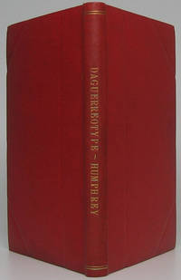 American Hand Book of the Daguerreotype: Giving the Most Approved and Convenient Methods for Preparing the Chemicals, and the Combinations Used in the Art: Containing the Daguerreotype, Electrotype, and Various Other Processes Employed in  Taking Heliographic Impressions by HUMPHREY, S.D - 1853