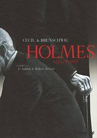 Holmes: (1854/ &acirc;&nbsp; 1891 ?)-L'Adieu &Atilde;&nbsp; Baker Street (1)