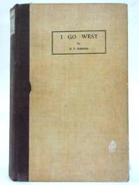 I Go West. by D. F. Karaka - 1944