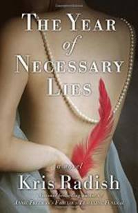 The Year of Necessary Lies: A Novel by Kris Radish - 2015-09-05