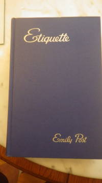 Emily Post's Etiquette : Blue book of Social Usage,New Edition Completely Revised ,1950, SIGNED on ATTACHED BOOKPLATE by Post reads Award for Good Manners Having been won by Student by EMILY POST aka ( Mrs. Price Post ) SIGNED by author Attached Bookplate Award for Good Manners with TAPE RESIDUE ON EDGES DATED 1951 - Hardcover - Signed - 1950 - from BLUFF PARK RARE BOOKS (SKU: 28406)