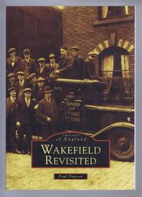 Images of England: WAKEFIELD REVISITED by Dawson, Paul - 2003