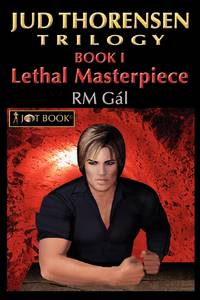 Jud Thorensen Trilogy: Book I: Lethal Masterpiece