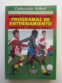 FÃºtbol Base 12 a 13 aÃ±os. Programas De Entrenamiento by Wolfgang Koch - 1996