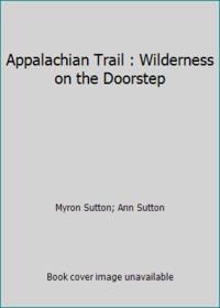 Appalachian Trail : Wilderness on the Doorstep