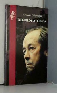 Rebuilding Russia by Aleksandr Solzhenitsyn - Paperback - 1990 - from AMMAREAL (SKU: B-806-127)