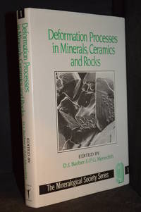 Deformation Processes in Minerals, Ceramics and Rocks (Publisher series: Mineralogical Society...