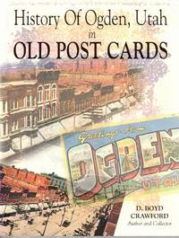 History of Ogden, Utah in Old Post Cards