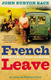 French Leave : A Wonderful Year of Escape and Discovery