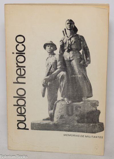 Pueblo heróico: memorias de militantes