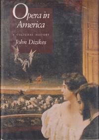cover of Opera In America: A Cultural History