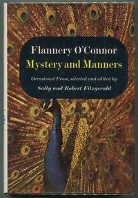 Mystery and Manners; Original Prose, Selected and Edited by Sally and Robert Fitzgerald