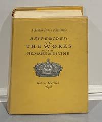 Hesperides, or, The works both humane & divine of Robert Herrick, Esq. (1648)
