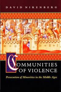 Communities of Violence : Persecution of Minorities in the Middle Ages
