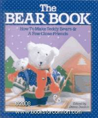 The Bear Book: How to Make Teddy Bears & A Few Close Friends