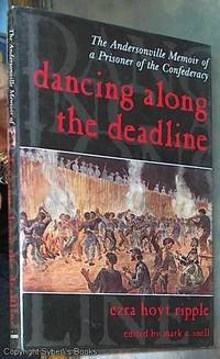 image of Dancing Along the Deadline; The Andersonville Memoir of a Prisoner of the Confederacy