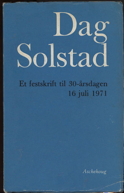 Dag Solstad. Festskrift til 30-årsdagen 16 juli…