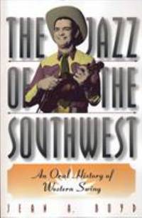 The Jazz of the Southwest : An Oral History of Western Swing